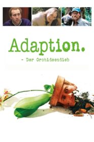 Adaption – Der Orchideen-Dieb
