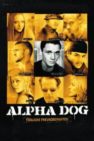 Alpha Dog – Tödliche Freundschaften