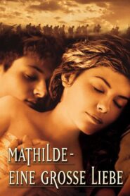 Mathilde – Eine große Liebe