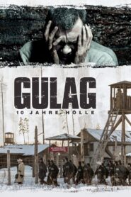 Gulag – 10 Jahre Hölle