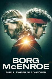 Borg vs. McEnroe – Duell zweier Gladiatoren