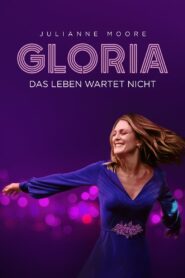 Gloria – Das Leben wartet nicht