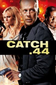 Catch.44 – Der ganz große Coup