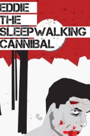 Eddie: The Sleepwalking Cannibal