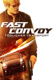 Fast Convoy – Tödlicher Transport