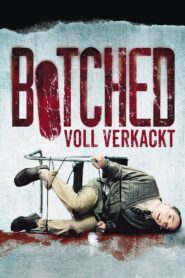 Botched – Voll verkackt